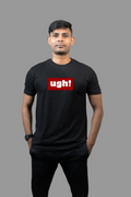 Ugh! - Regular Print T-Shirt